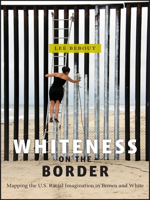 Title details for Whiteness on the Border by Lee Bebout - Available